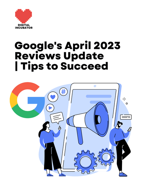 Google's April 2023 Reviews Update Focuses Heavily on Experience - Peach Loves Digital